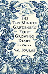 The Ten Minute Gardener's Fruit Growing Diary